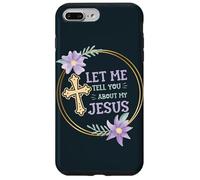 Catholic Christian Let Me Tell You About My Jesus Case for iPhone 7 Plus/8 Plus