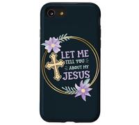 Catholic Christian Let Me Tell You About My Jesus Case for iPhone SE (2020) / 7/8