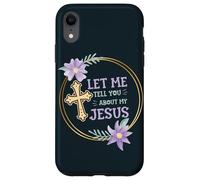 Catholic Christian Let Me Tell You About My Jesus Case for iPhone XR