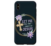 Catholic Christian Let Me Tell You About My Jesus Case for iPhone XS Max