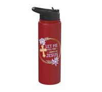 Catholic Christian Let Me Tell You About My Jesus Stainless Steel Insulated Water Bottle