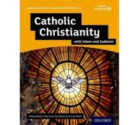 GCSE Religious Studies for Edexcel A: Catholic Christianity with Islam and Judaism Student Book: (GCSE Religious Studies for Edexcel A)