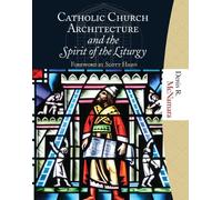 Catholic Church Architecture and the Spirit of the Liturgy