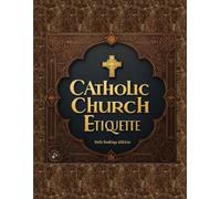 CATHOLIC CHURCH ETIQUETTE