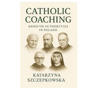 Catholic Coaching: A Faith-Based Guide to Personal Growth, Clarity, and Purpose Through Catholic Life Coaching