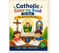 Catholic Coloring Book for Kids: The parts of the Mass