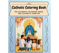 Catholic Coloring Book: The Ultimate Coloring Book for Catholic Families