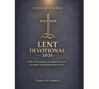 Catholic Couples Lent Devotional 2026: 40 Days of Shared Prayer and Guided Conversations to Strengthen Your Marriage and Prepare for Easter: 2 (The Intentional Catholic Series)