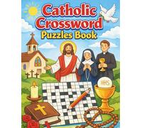 Catholic Crossword Puzzles Book: Faith-Filled Puzzles to Relax, Learn, and Reflect
