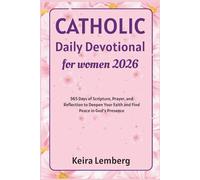 Catholic Daily Devotional for Women 2026: 365 Days of Scripture, Prayer, and Reflection to Deepen Your Faith and Find Peace in God's Presence