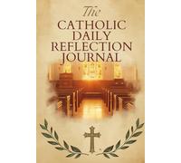 Catholic Daily Reflection Journal: Prayer Intentions and Spiritual Growth