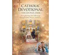 Catholic devotional for couples 2026: Strengthening Your Marriage Through Faith, Prayer, and Love