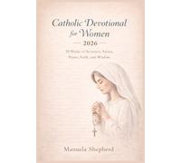Catholic Devotional for Women 2026: 52 Weeks of Scripture, Saints, Prayer, Faith, and Wisdom
