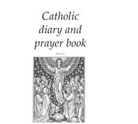 Catholic diary and prayer book 2025 A.D.
