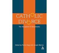 Catholic Divorce: The Deception of Annulments