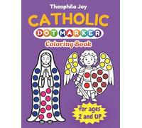 Catholic Dot Marker Coloring Book for Ages 2 and Up: Faith-Based Dot Activity Book for Toddlers and Preschoolers