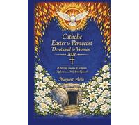 CATHOLIC EASTER TO PENTECOST DEVOTIONAL FOR WOMEN 2026: A 50-Day Journey of Scripture, Reflection, and Holy Spirit Renewal