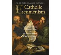 Catholic Ecumenism: The Reunion of Christendom in Contemporary Papal Documents