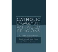 CATHOLIC ENGAGEMENT WORLD RELIGIONS: A Comprehensive Study (Faith Meets Faith S.)