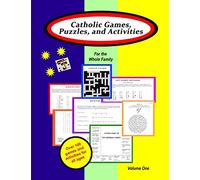 Catholic Games, Puzzles, and Activities for the Whole Family: Volume 1