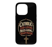 Catholic: God-Loving, Mass-Going, Rosary-Praying Gift Case for iPhone 13 Pro