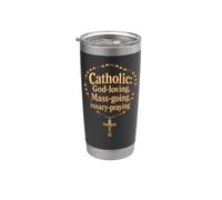 Catholic: God-Loving, Mass-Going, Rosary-Praying Gift Stainless Steel Insulated Tumbler