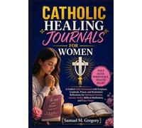 Catholic Healing Journals for Women: A Guided Daily Devotional with Scripture, Gratitude, Prayer, and Restorative Reflections for Spiritual Growth, Anxiety Relief, Biblical Meditation, and Inner Peace