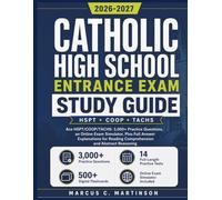 Catholic High School Entrance Exam Study Guide: Ace HSPT/COOP/TACHS: 3,000+ Practice Questions, an Online Exam Simulator, Plus Full Answer Explanations for Reading Comprehension and Abstract Reasoning