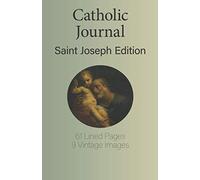 Catholic Journal - Saint Joseph Edition: 61 Lined Notebook Pages with 9 Vintage Coloring Page Images (Lined Catholic Journals)