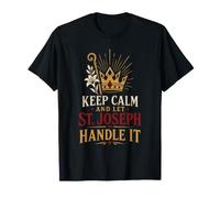 Catholic Keep Calm and Let St Joseph Handle It Gift T-Shirt