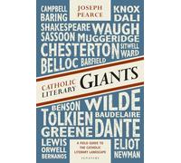 Catholic Literary Giants: A Field Guide to the Catholic Literary Landscape