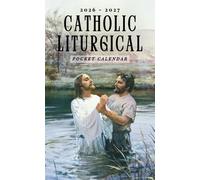 Catholic Liturgical Pocket Calendar 2026 - 2027: 24-Month Planner with Saints’ Days and Uplifting Verses, 2026-2027 On-the-Go Planner | The Baptism of Jesus