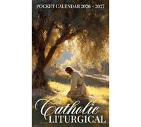 Catholic Liturgical Pocket Calendar 2026 - 2027: A 2-Year Monthly Catholic Planner with Scripture Reflections and Liturgical Dates, Portable Size for Everyday Use | In the Garden of Gethsemane