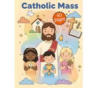 Catholic Mass: Coloring and Activity Book for Kids with Crosswords, Mazes, Dot-to-Dot, and Word Searches