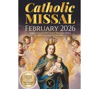 Catholic Missal - February 2026 | Complete Daily Readings, Weekday and Sunday Gospels, with Prayer and Reflection Pages: Liturgical Calendar 2026 - ... the Month (Catholic Missal - 2026 | English)