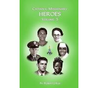 Catholic Missionary Heroes - Volume 5