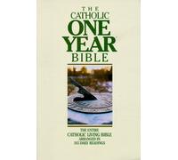 Catholic One Year Bible - Entire Catholic Living Bible Arranged in 365 Daily Readings