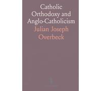 Catholic Orthodoxy and Anglo-Catholicism: A Word About Intercommunion Between the English and the Orthodox Churches