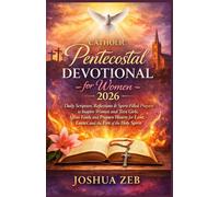 Catholic Pentecostal Devotional for Women 2026: Daily Scripture, Reflections, and Prayers to Help Women Prepare Their Hearts for the Fire of the Holy Spirit