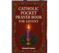 Catholic Pocket Prayer Book for Advent: Preparing for the Birth of Christ through Daily Catholic Prayers and Reflections