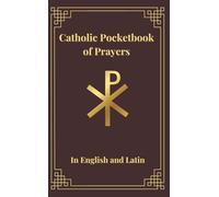 Catholic Pocketbook of Prayers: In English and Latin
