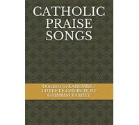 CATHOLIC PRAISE SONGS