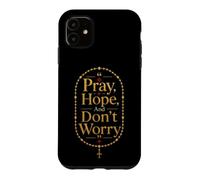 Catholic Pray Hope And Don't Worry Padre Pio Gift Case for iPhone 11