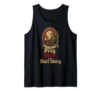 Catholic Pray Hope and Don't Worry Padre Pio Gift Tank Top