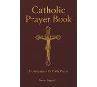 Catholic Prayer Book: A Companion for Daily Prayer