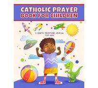 CATHOLIC PRAYER BOOK FOR CHILDREN: My First Catholic Prayer Book for Children Ages 4-8 - Catholic morning and night prayers for kids ages 4-8
