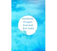 Catholic Prayer Journal For Kids: Basic catholic prayer and fasting notebook for children - Girls and Boys