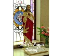 Catholic Prayer Journal: Notebook Diary