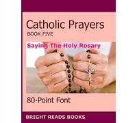 Catholic Prayers Book 5: Saying the Holy Rosary (Bright Reads Books)