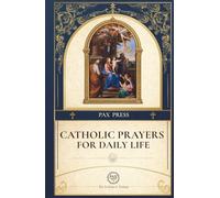 Catholic Prayers for Daily Life: Traditional Morning and Night Prayers, Litanies, Rosary, Stations of the Cross, and Devotions (The Pax Devotional Series)